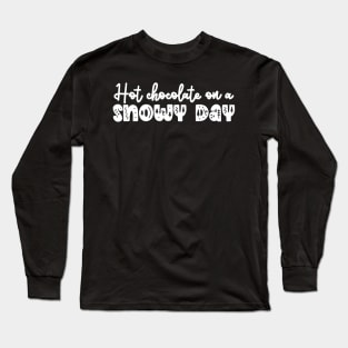 Hot chocolate on a snowy day Long Sleeve T-Shirt